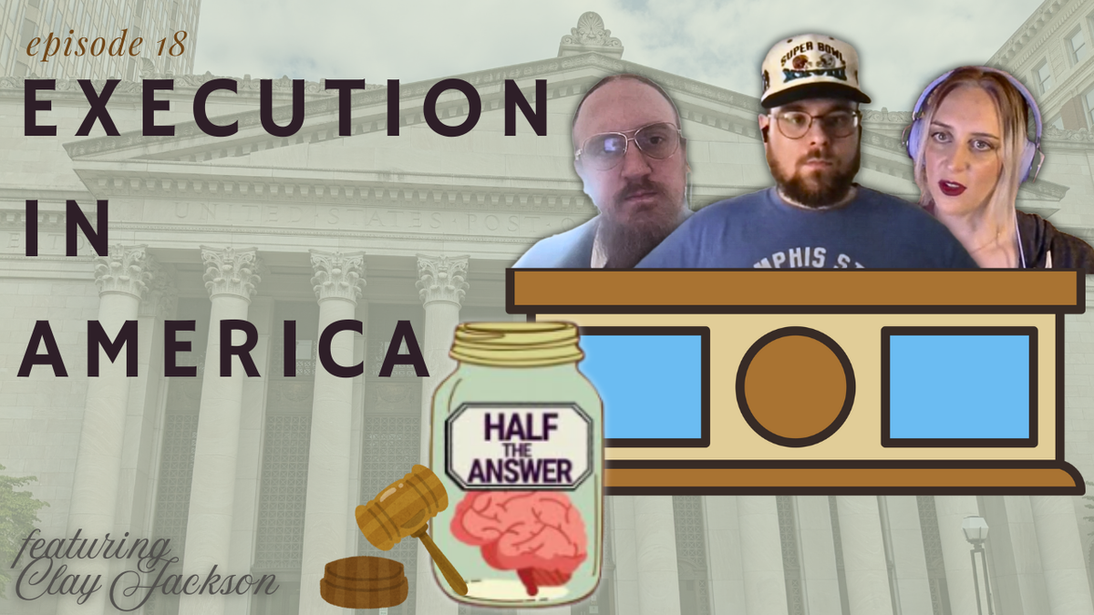 Half the Answer #18: Execution in America