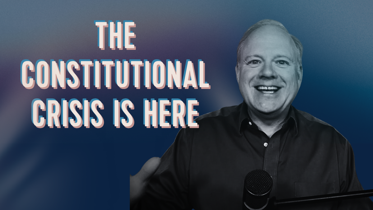 The Constitutional Crisis Is Here (Neon Liberalism #74, with Robert Tracinski)