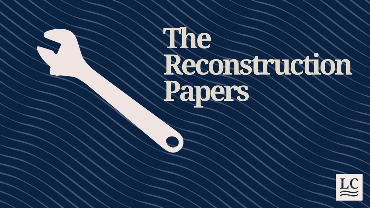 https://www.liberalcurrents.com/the-reconstruction-papers/ social preview image