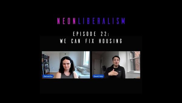 Neon Liberalism #22: We Can Fix Housing