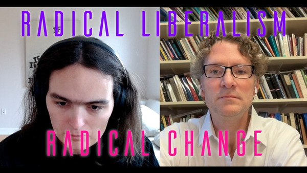 Neon Liberalism #50: Radical Liberalism?
