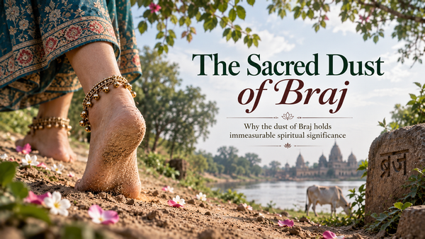 The Glories of the Sacred Dust of Braj