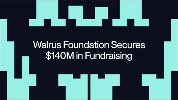 Walrus Foundation Secured $140M in Fundraising
