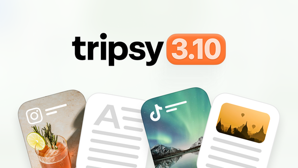 Tripsy 3.10: Set Your Travel Inspiration Free