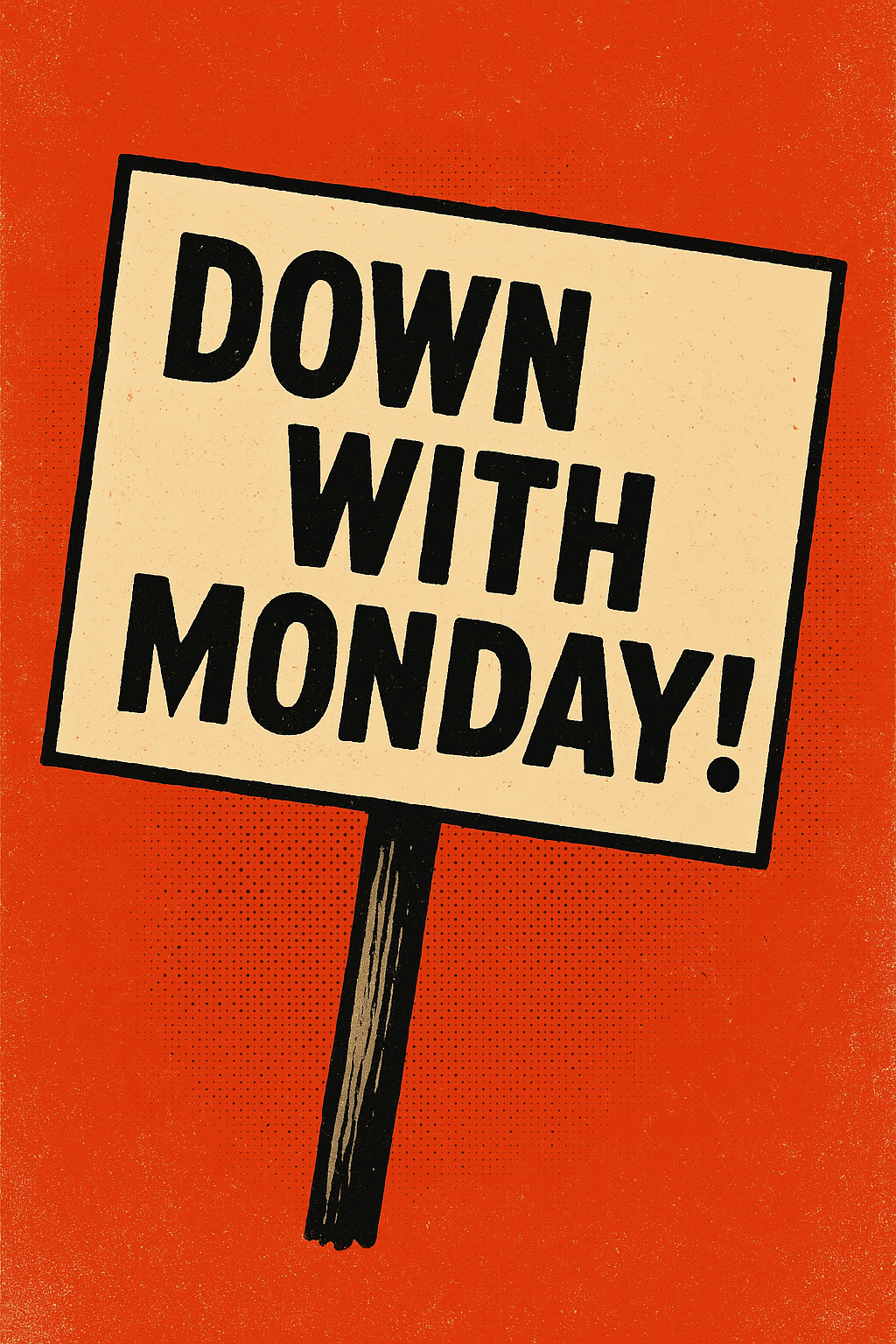 Who Decided Monday Was in Charge, Anyway?