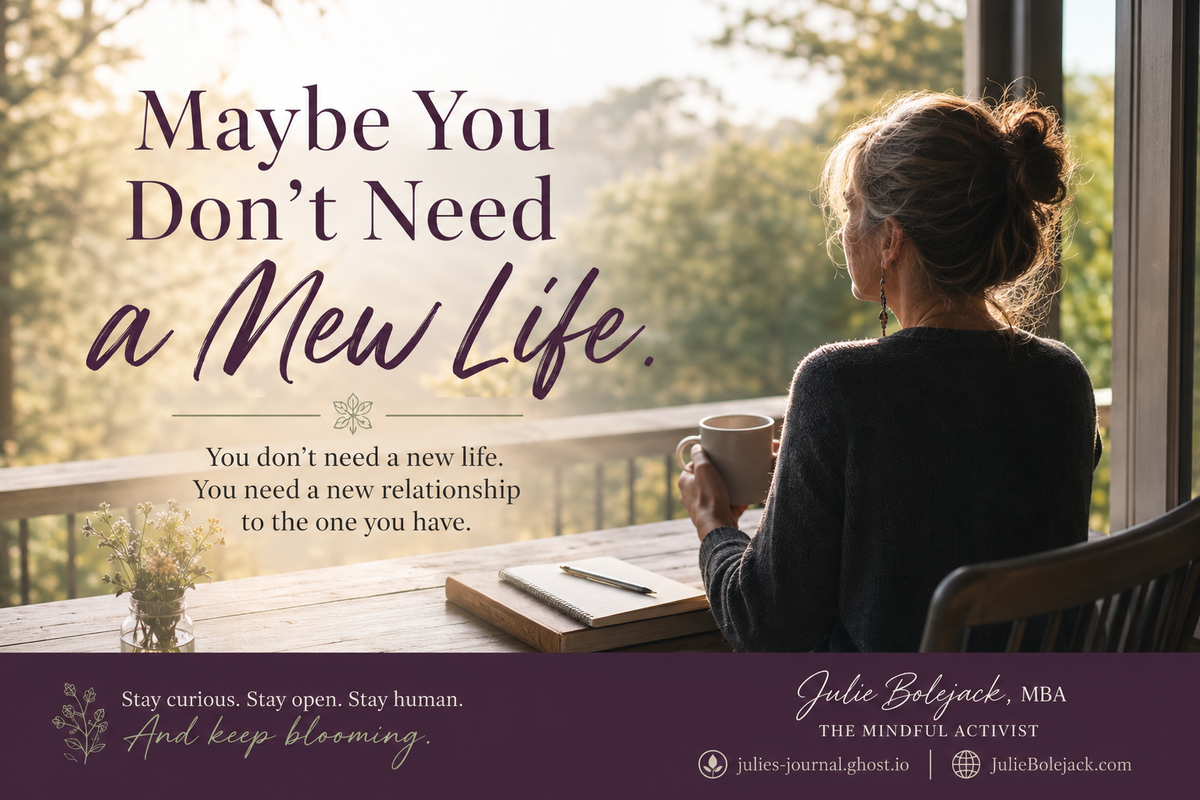 Maybe You Don’t Need a New Life