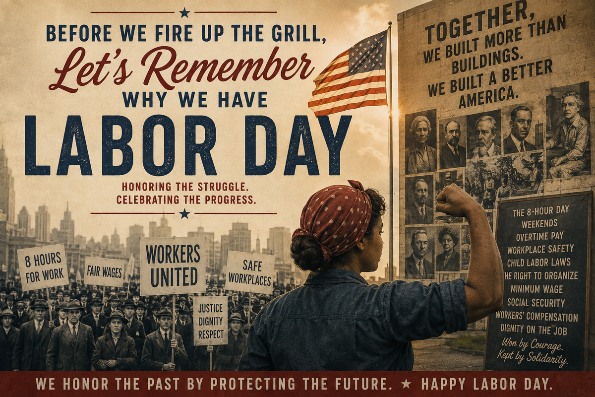 Before We Fire Up the Grill, Let’s Remember Why We Have Labor Day