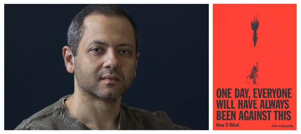 Omar El Akkad on One Day, Everyone Will Have Always Been Against This