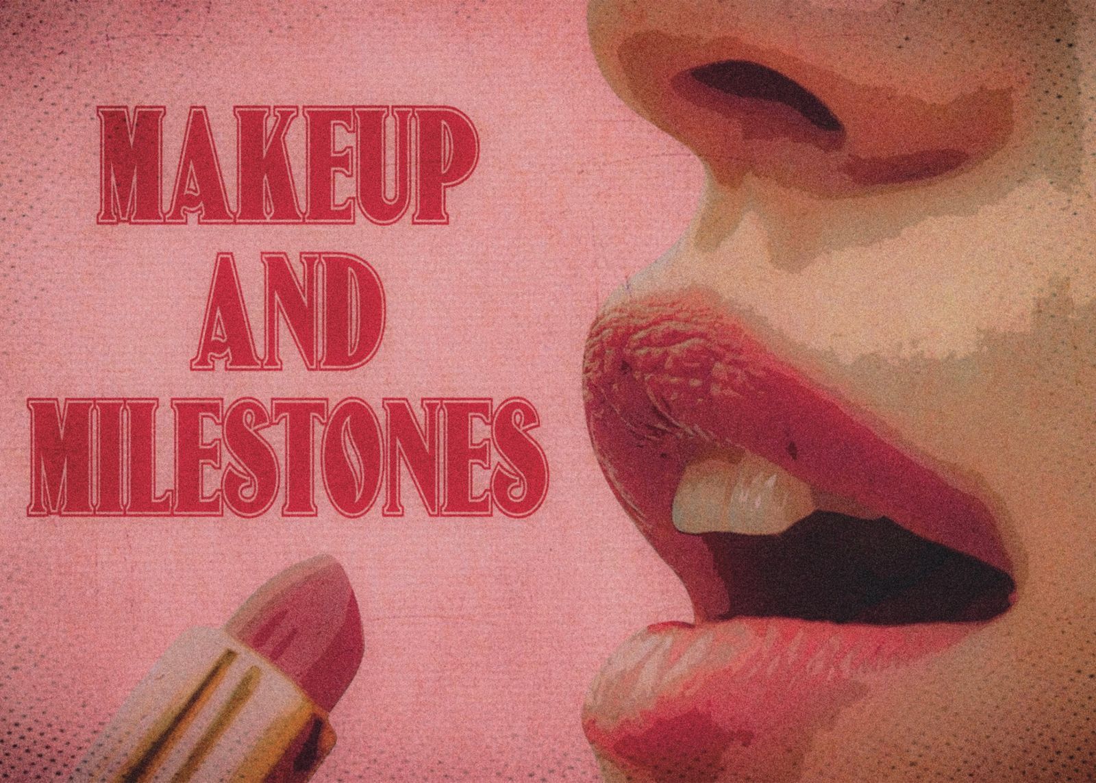 Makeup and milestones