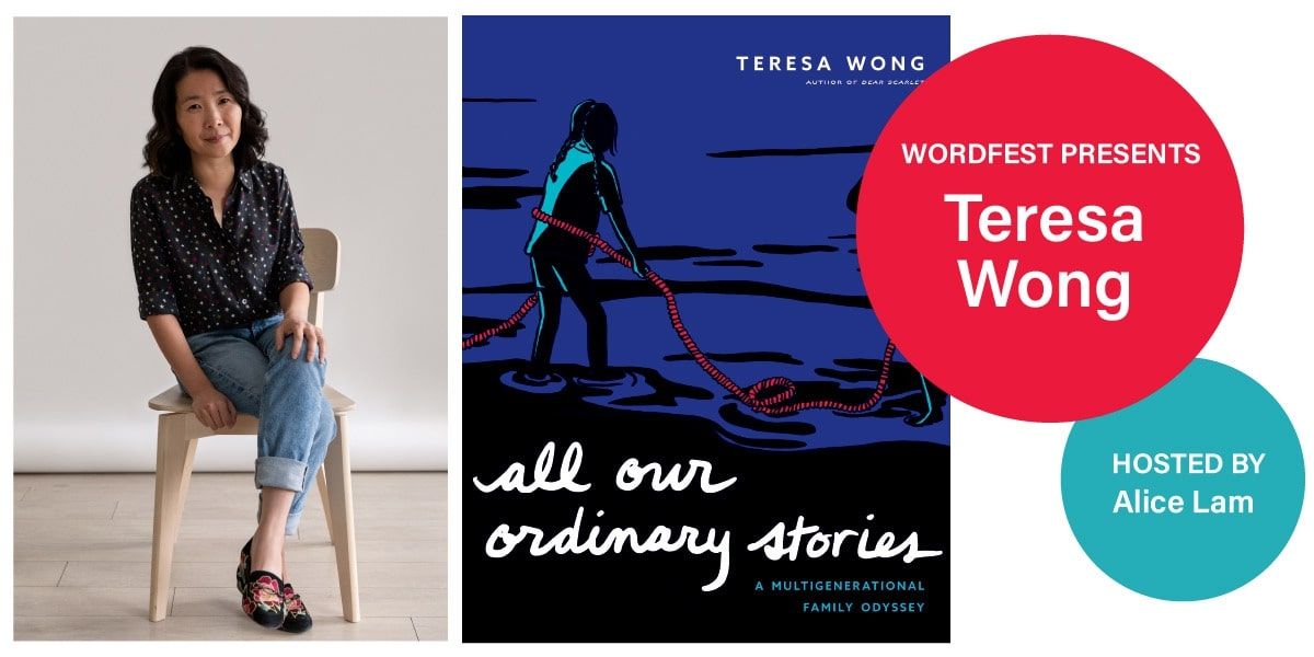Wordfest 2024: A literary celebration featuring Teresa Wong's All Our Ordinary Stories