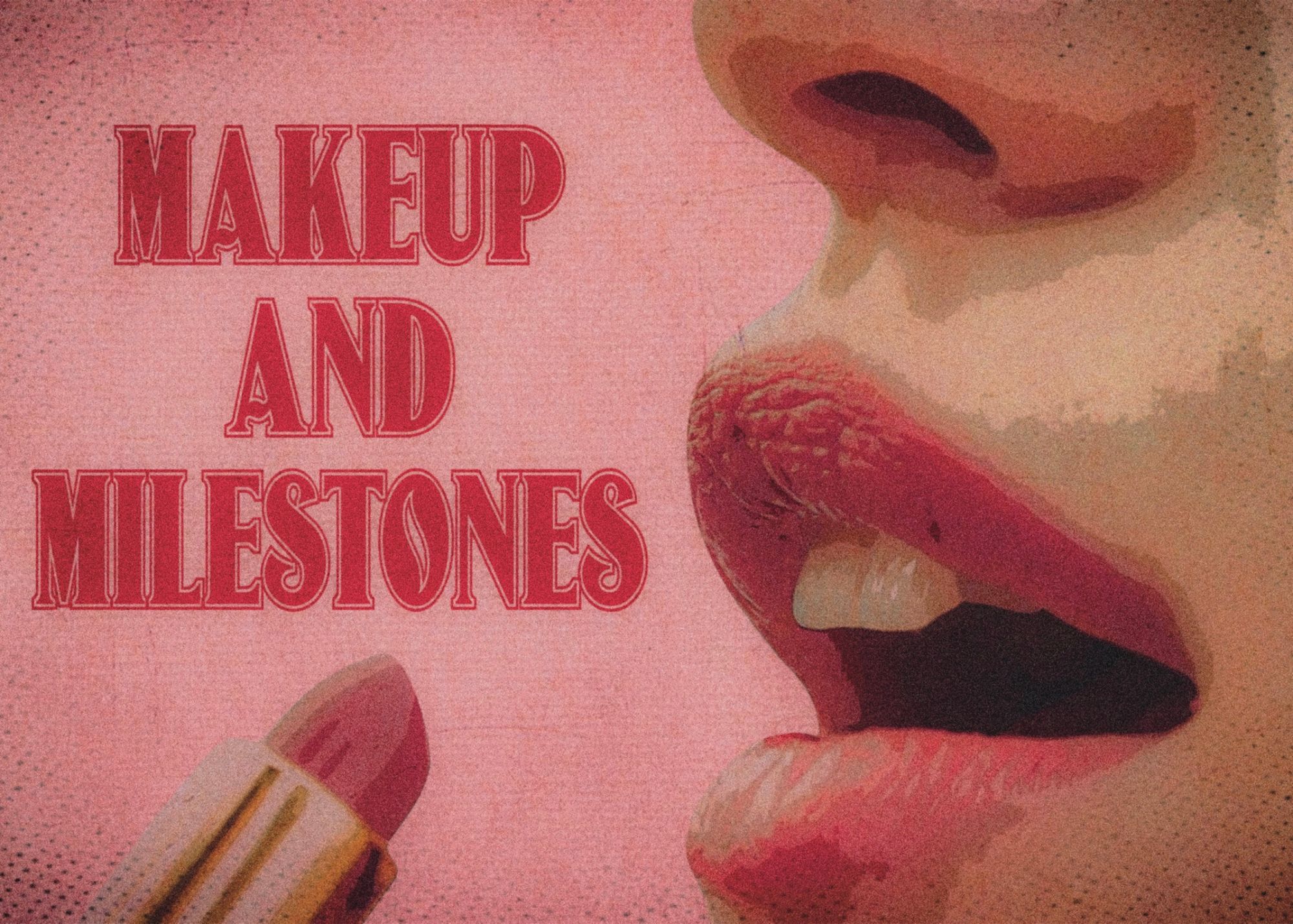 Makeup and milestones