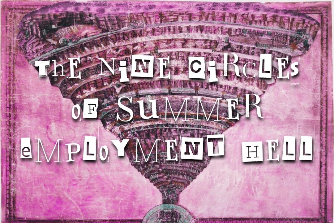 The nine circles of summer employment hell: Which one are you trapped in?