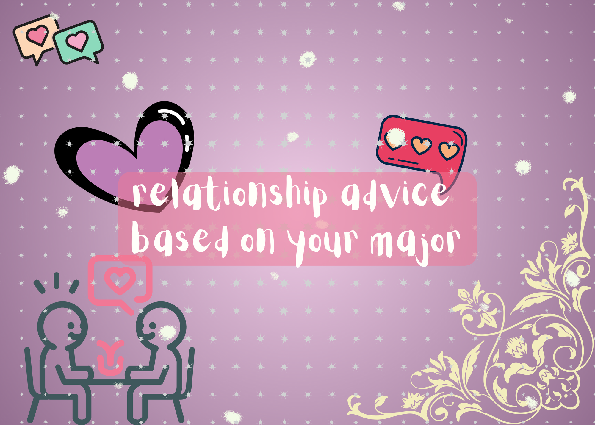 Relationship advice you need to hear based on your major
