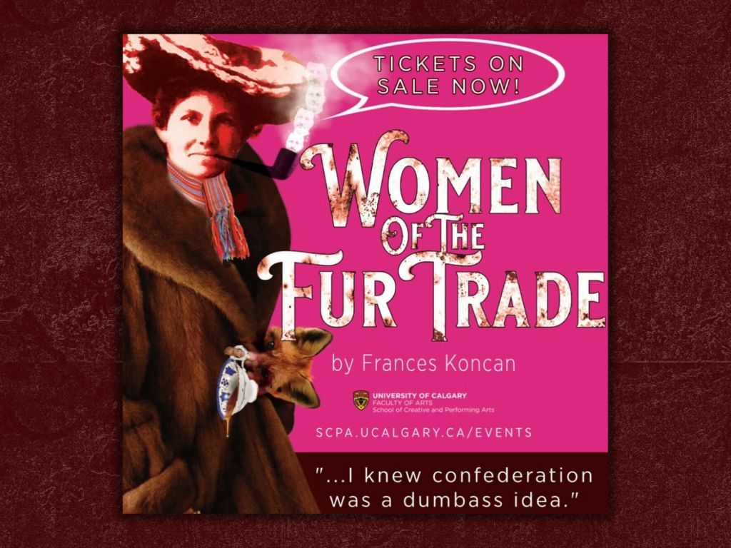 Take a trip through history with the School of Creative and Performing Arts with their production of Women of the Fur Trade