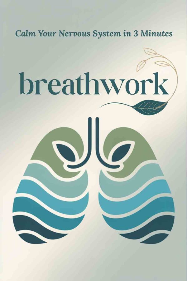 Breathwork for Beginners: How to Reset Your Nervous System in 3 Minutes