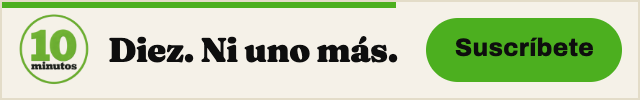 Suscríbete gratis a 10 Minutos