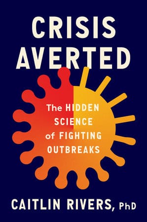 Crisis Averted by Caitlin Rivers, PhD