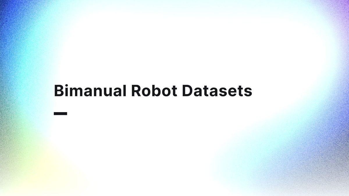 Bimanual robot datasets