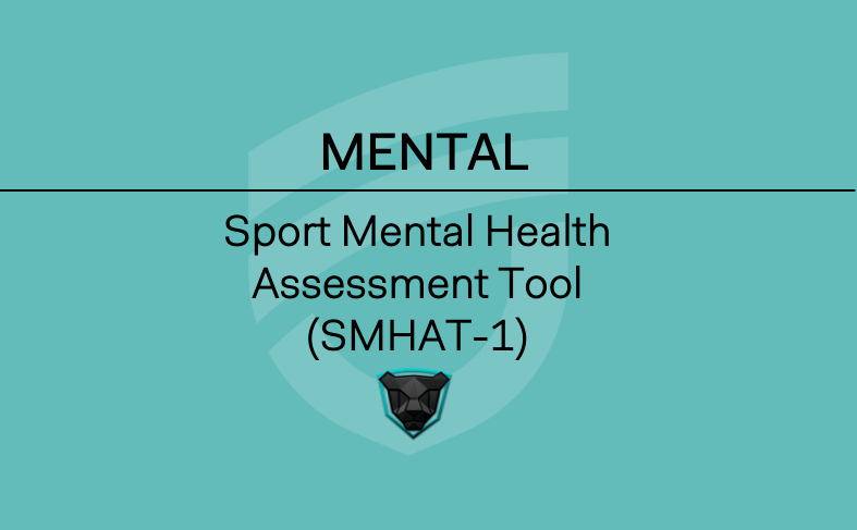 MENTAL - Sport Mental Health Assessment Tool 1 (SMHAT-1)