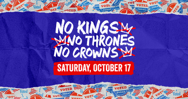 No Kings Comes Back October 17 With a New Job: Get the Early Vote Out