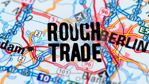 Rough Trade expands into Europe with new Berlin-based operation