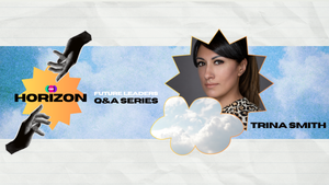 🌅 Horizon Future Leaders series - Trina Smith Q&A
