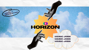 🌅 Horizon: hand-picked music jobs for ambitious people.