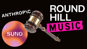 Round Hill joins the AI lawsuit party, targets Suno and Anthropic