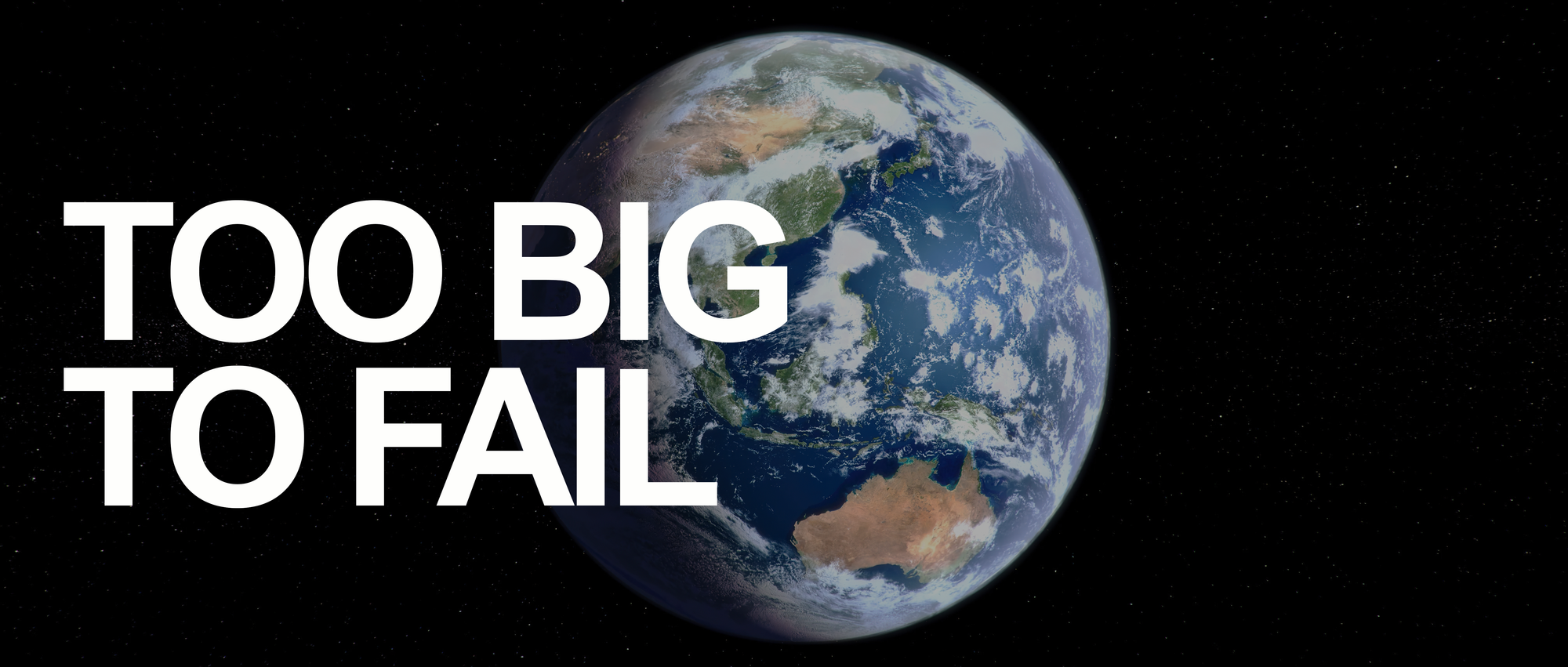 TOO BIG TO FAIL