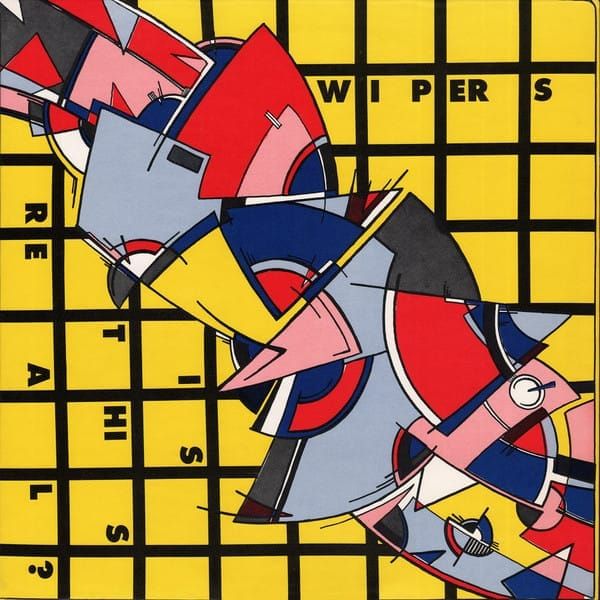 The cover of the Wipers' album Is This Real?