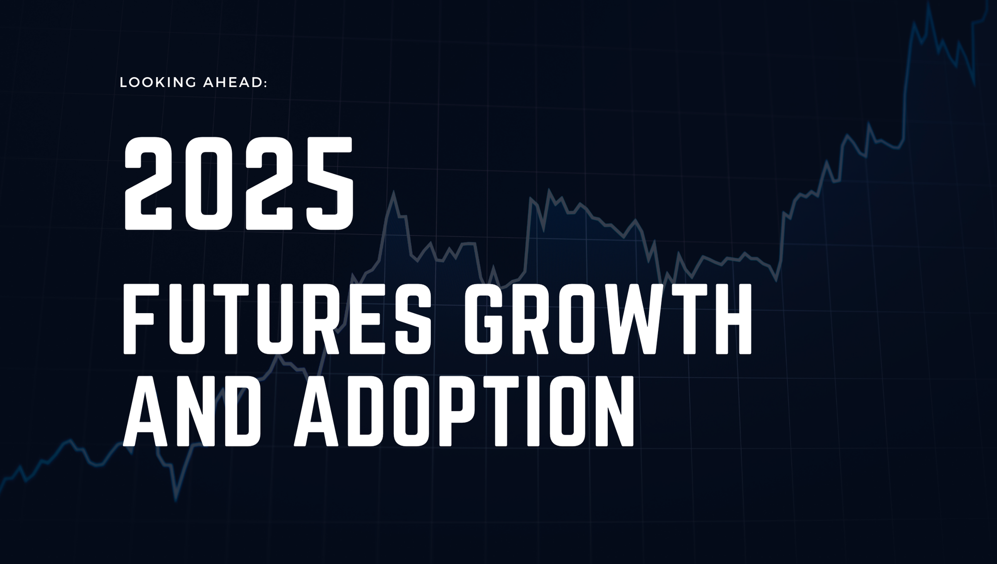 chart-image-with-text-2025-futures-growth-and-adoption