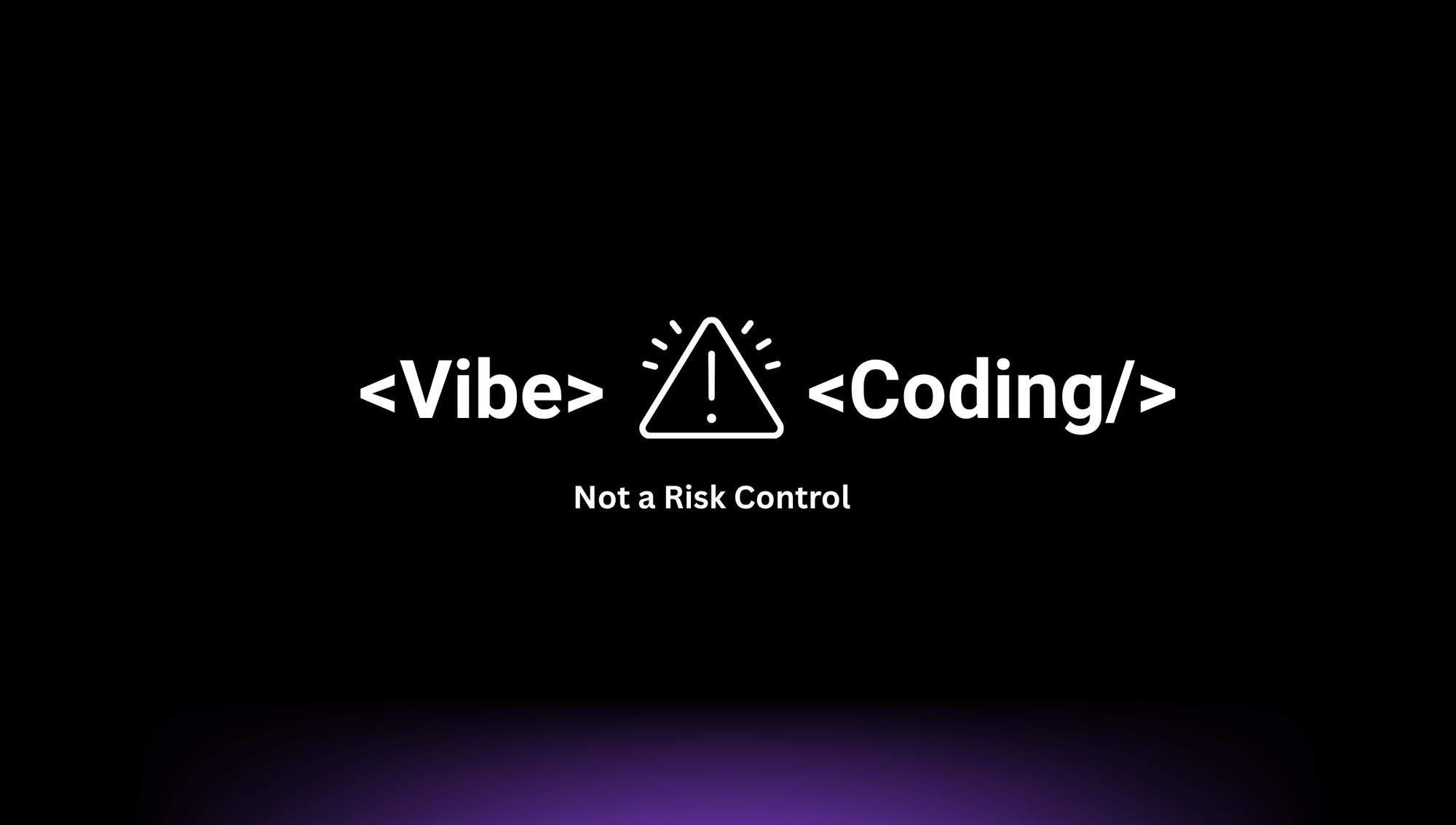 Vibe Coding Is Not a Risk Control