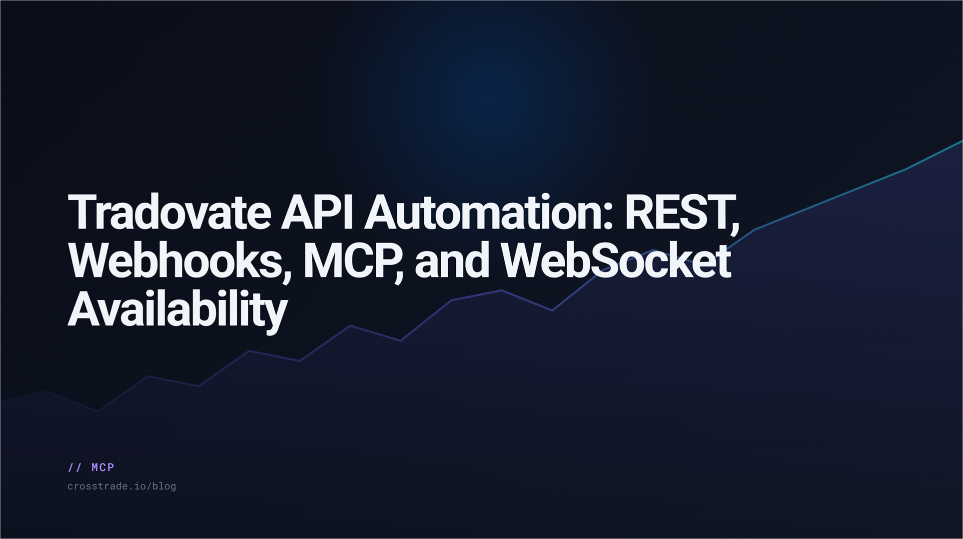 Tradovate API Automation: REST, Webhooks, MCP, and WebSocket Availability