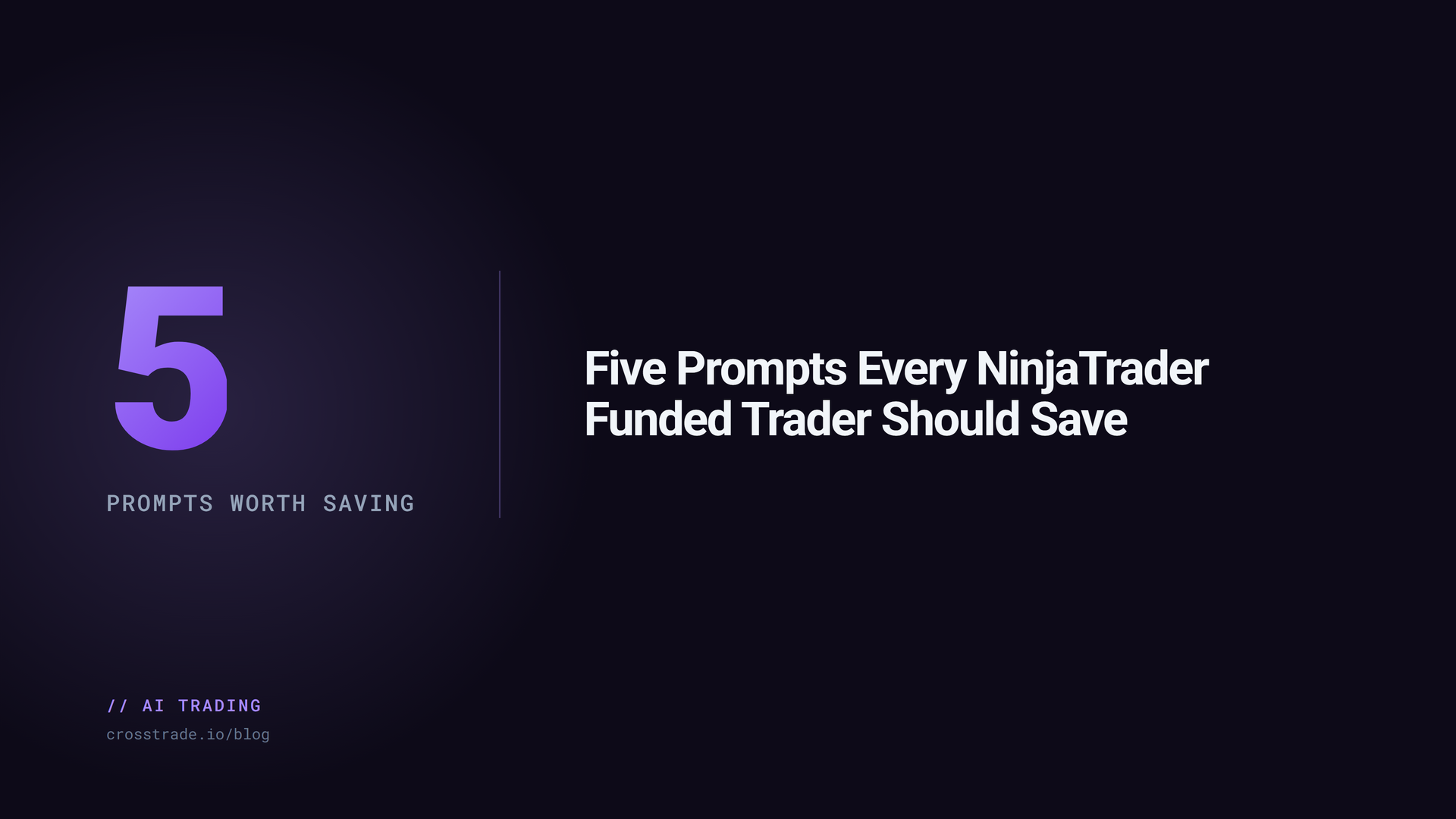 Five Prompts Every NinjaTrader Funded Trader Should Save