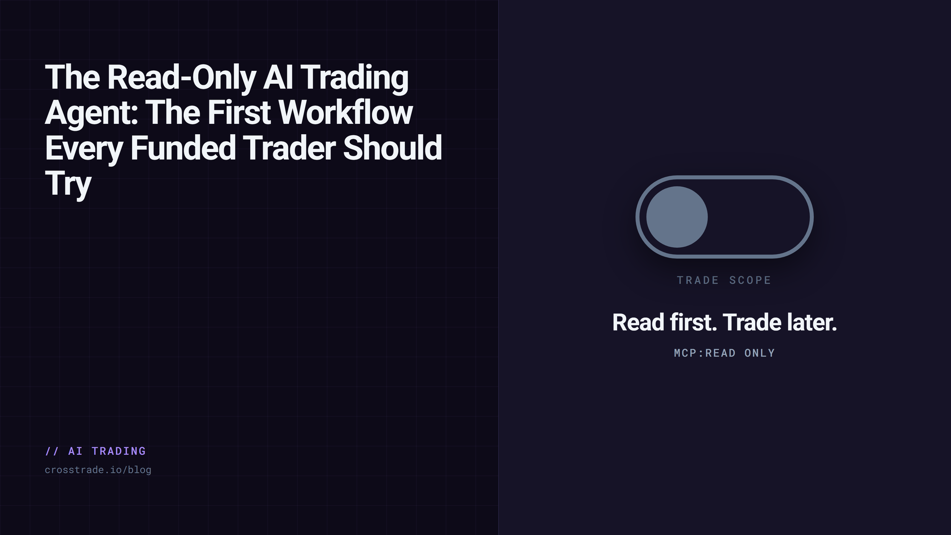 The Read-Only AI Trading Agent: The First Workflow Every Funded Trader Should Try