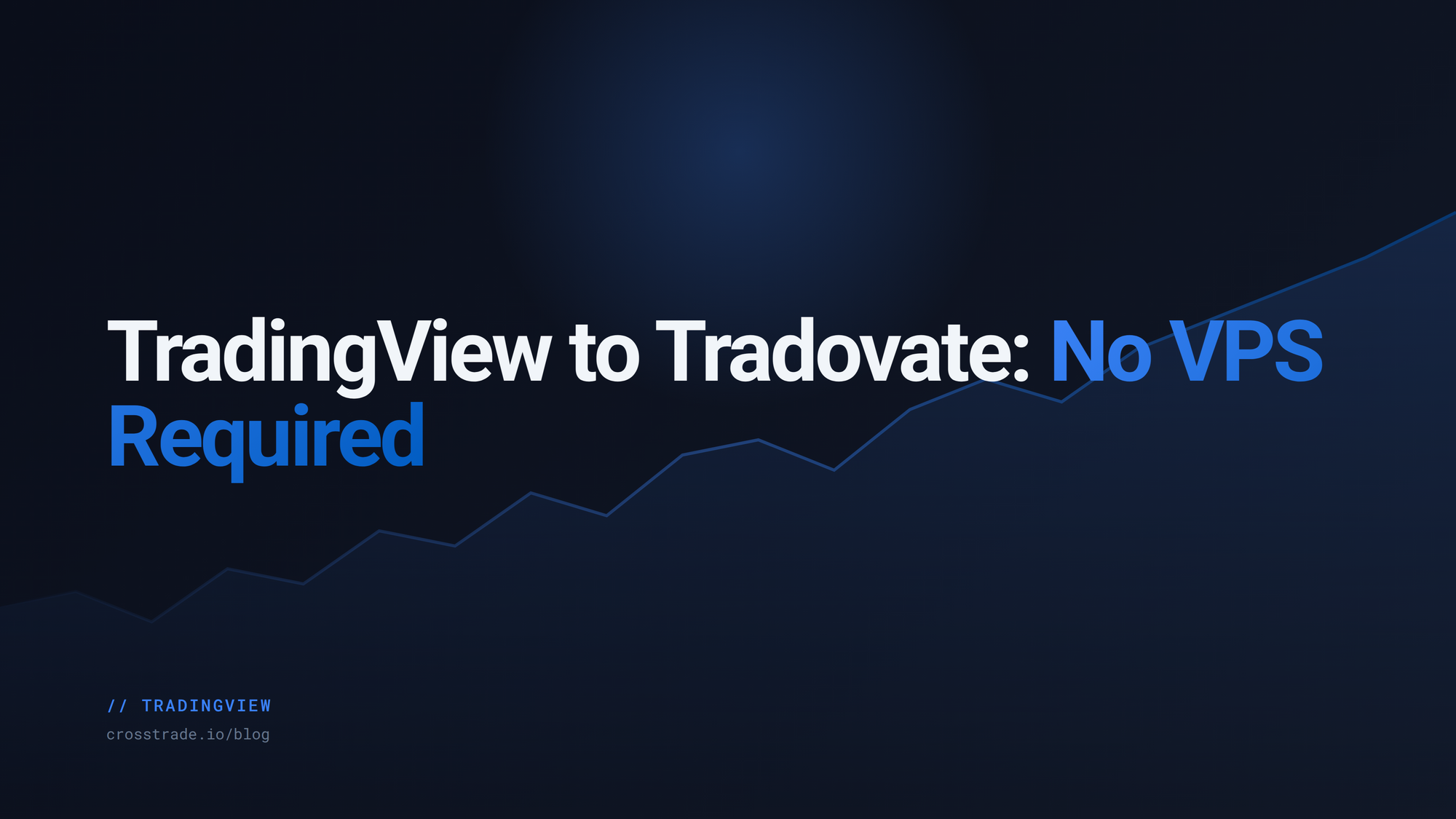 TradingView Webhook to Tradovate: Setup Guide (No VPS Needed)