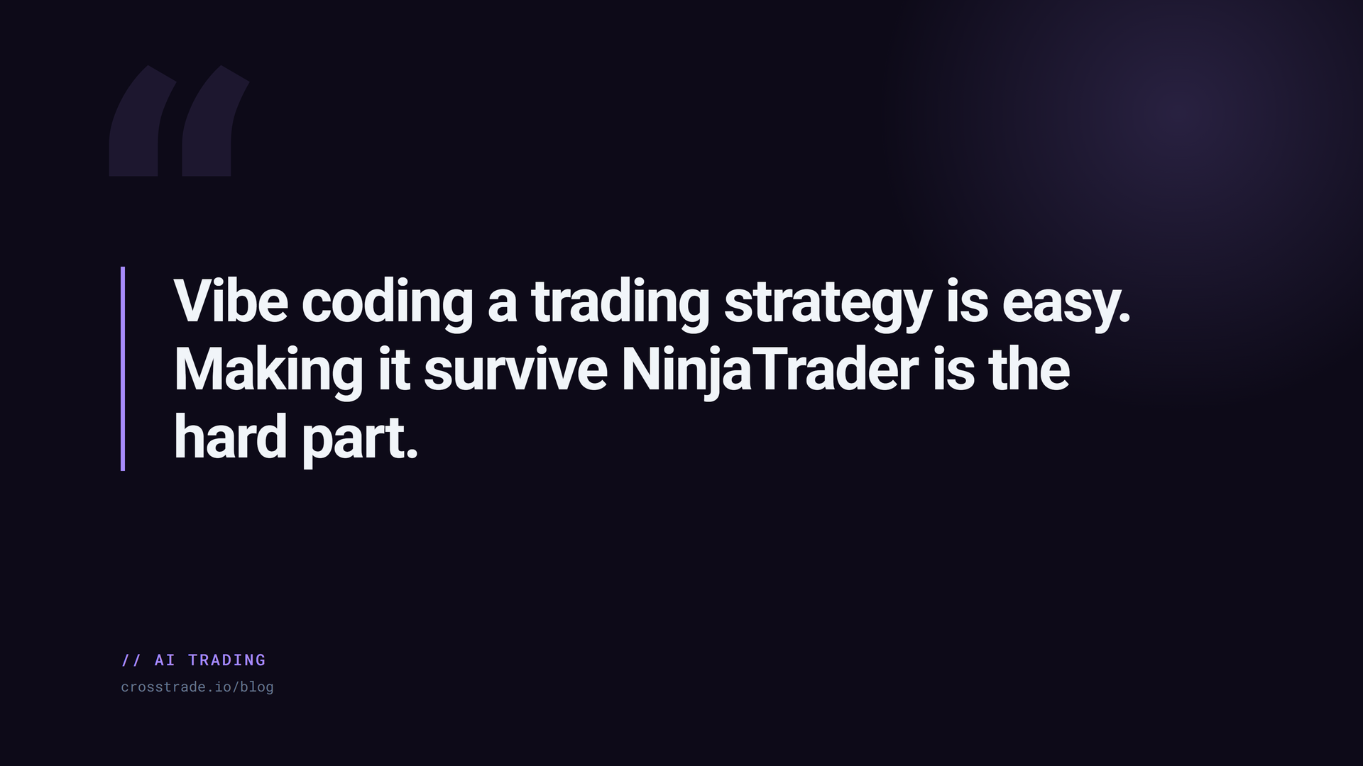 Vibe Coding a Trading Strategy Is Easy. Making It Survive NinjaTrader Is the Hard Part.