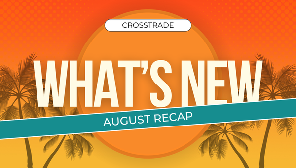 CrossTrade August update with 'What’s New' text against a tropical sunset background.