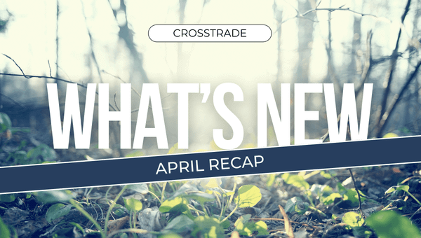 crosstrade-april-2025-recap-spring-image