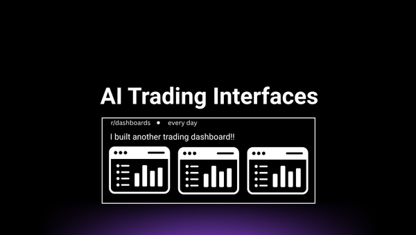 The Future of AI Trading Interfaces Is Not Another Dashboard