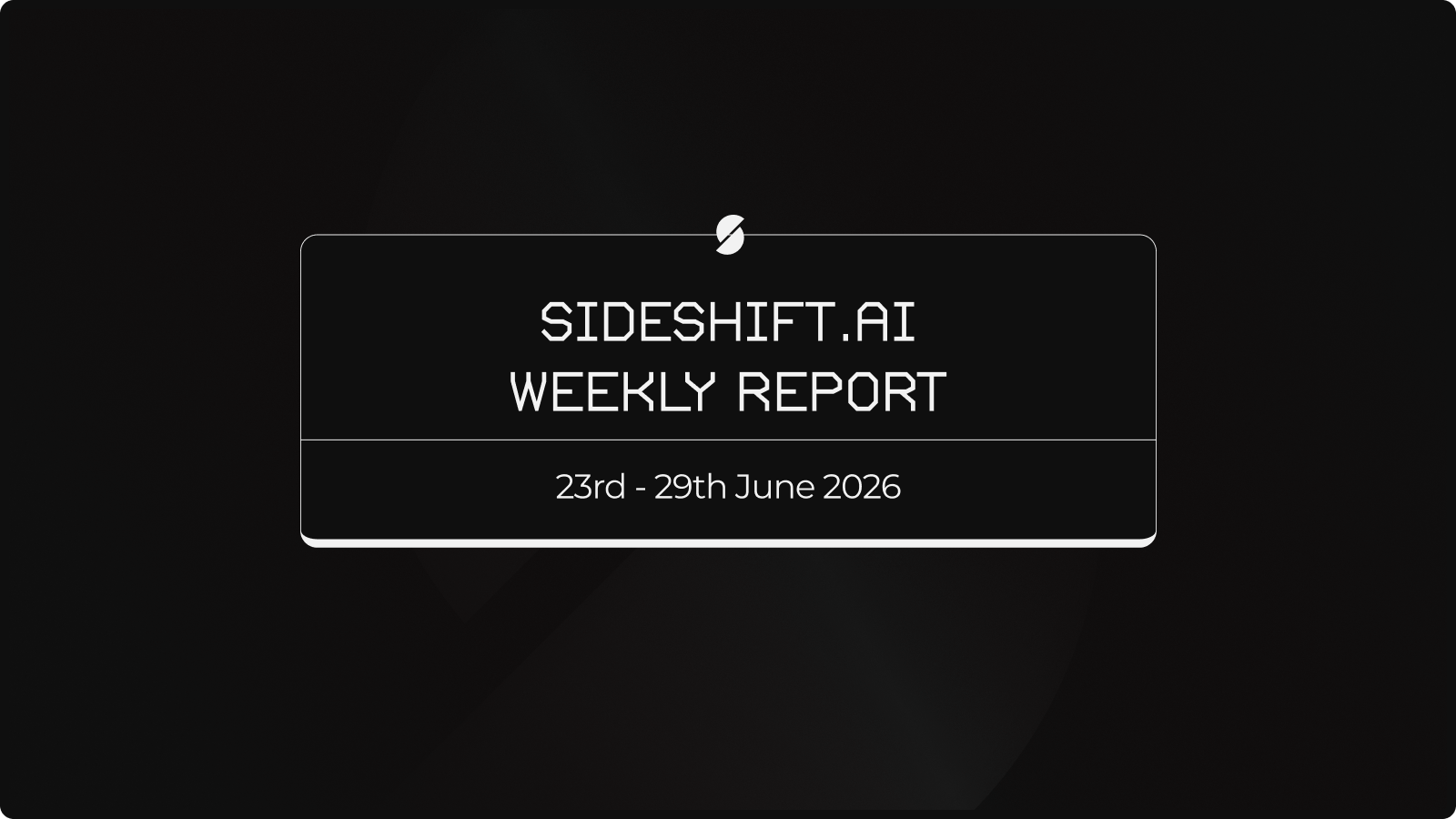 SideShift.ai Weekly Report | 23rd - 29th June 2026