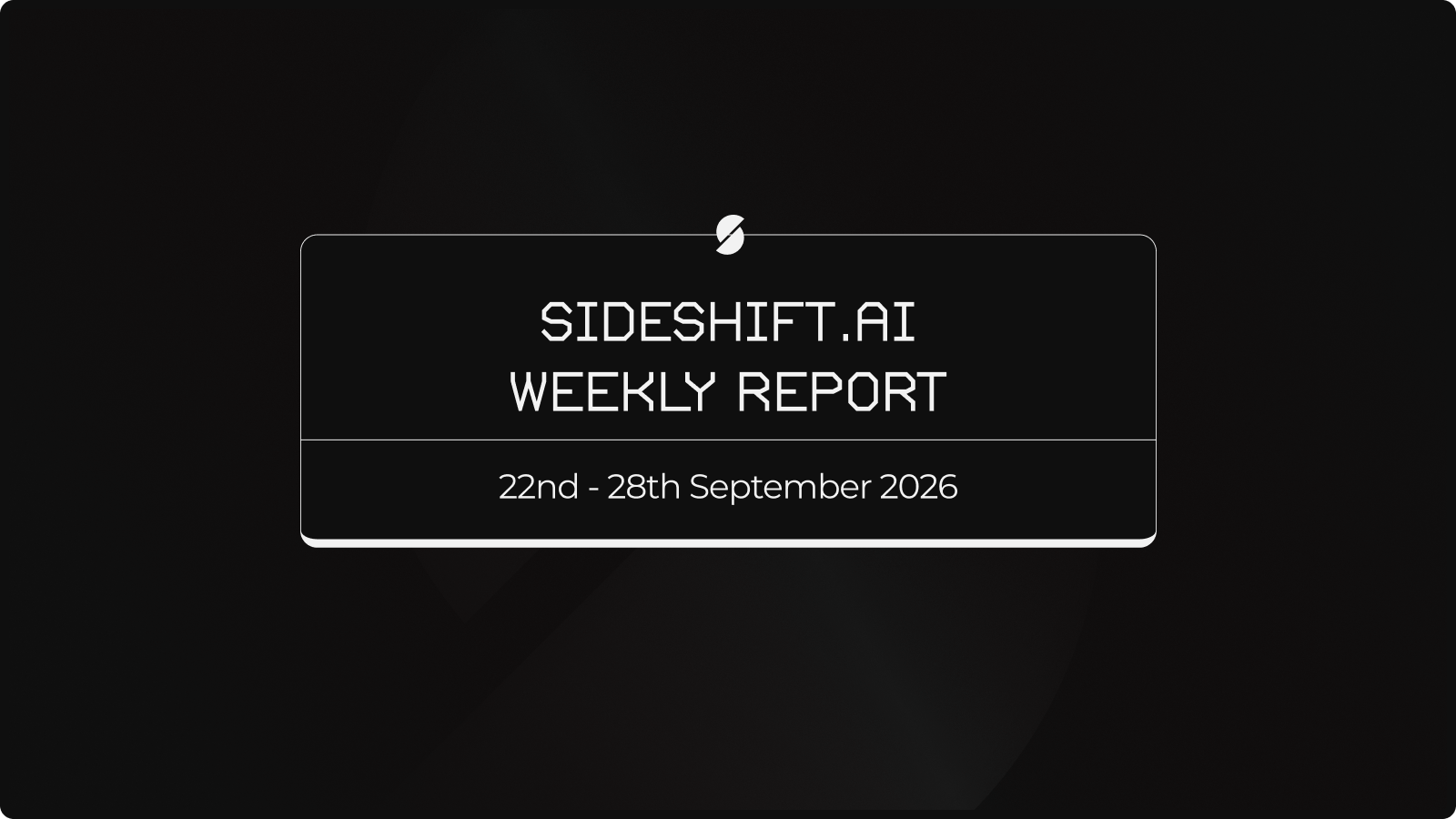 SideShift.ai Weekly Report | 22nd - 28th September 2026