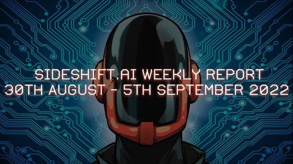 SideShift.ai Weekly Report | 30th August - 5th September 2022