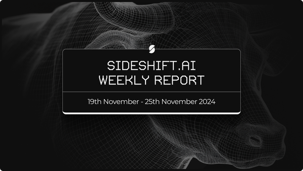 SideShift.ai Weekly Report | 19th - 25th November 2024