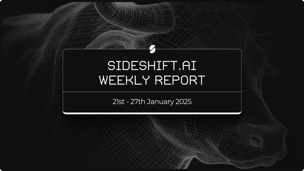 SideShift.ai Weekly Report | 21st - 27th January 2025
