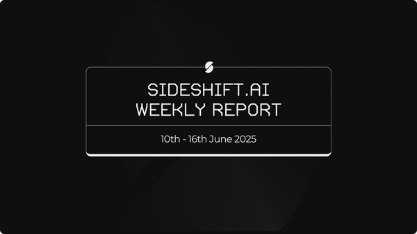 SideShift.ai Weekly Report | 10th - 16th June 2025