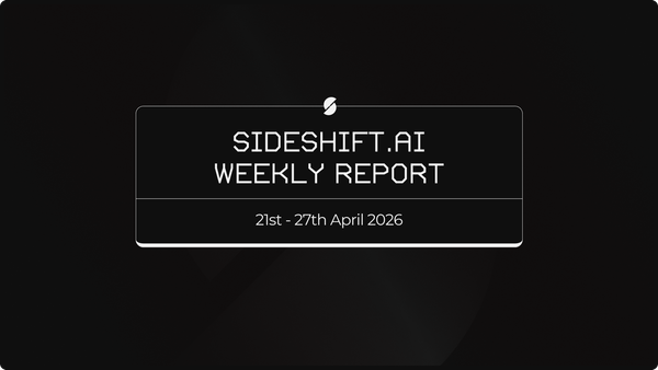 SideShift.ai Weekly Report | 21st - 27th April 2026