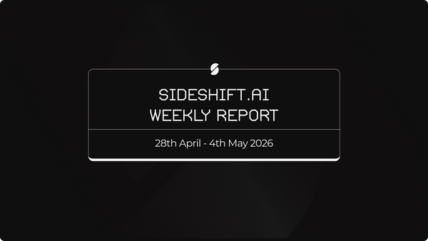 SideShift.ai Weekly Report | 28th April - 4th May 2026