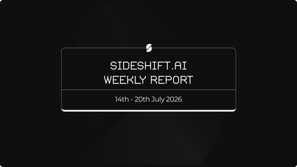 SideShift.ai Weekly Report | 14th - 20th July 2026