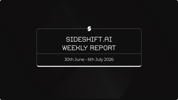 SideShift.ai Weekly Report | 30th June - 6th July 2026